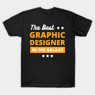 best graphic designer in the galaxy , best graphic designer gifts T-Shirt